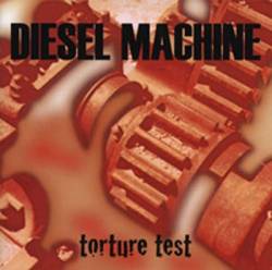Diesel Machine : Torture Test
